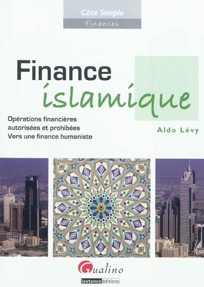 Finance islamique : opérations financières autorisées et prohibées : vers une finance humaniste