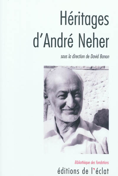 Héritages d'André Neher Avec un inédit d'André Neher, "La lutte avec l'ange"