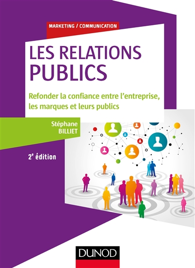 Les relations publics : refonder la confiance entre l'entreprise, les marques et leurs publics