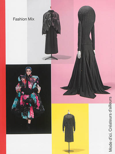 Fashion mix : mode d'ici, créateurs d'ailleurs : exposition, Paris, Palais de la Porte dorée, du 9 décembre 2014 au 31 mai 2015