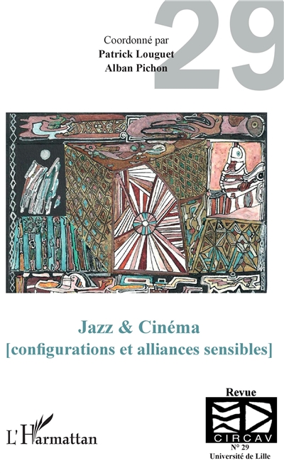 Cahiers du CIRCAV. . 29 , Jazz & cinéma : configurations et alliances sensibles