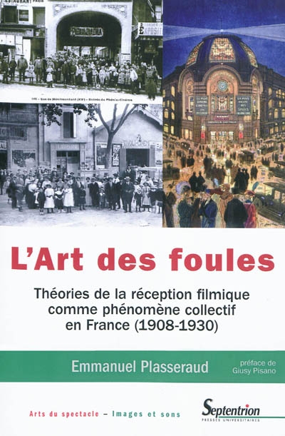 L'art des foules : théories de la réception filmique comme phénomène collectif en France, 1908-1930