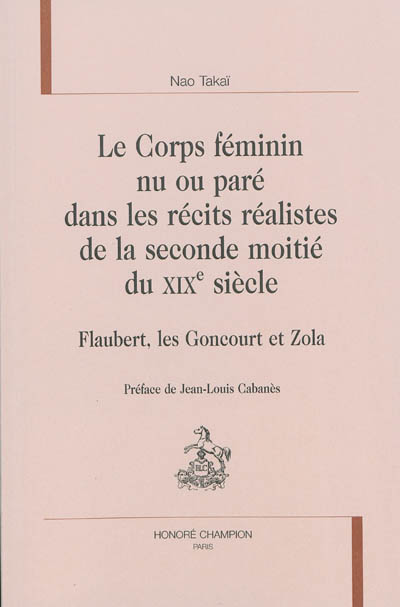 Le corps féminin nu ou paré dans les récits réalistes de la seconde moitié du XIXe siècle : Flaubert, les Goncourt et Zola