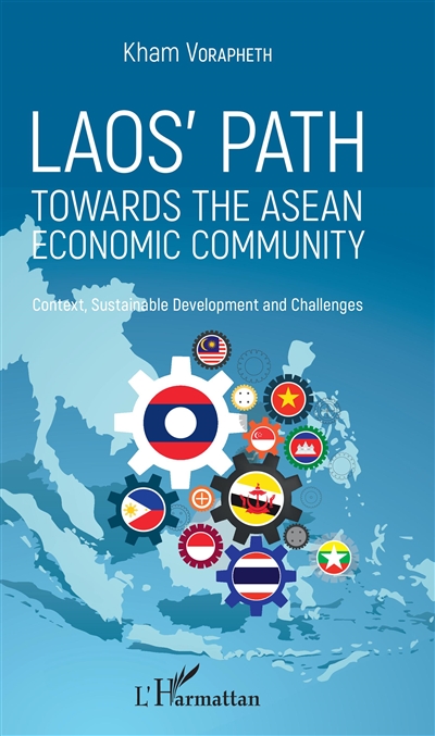 Laos' path towards the ASEAN economic community : context, sustainable development and challenges