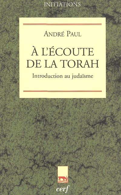 À l'écoute de la Torah : introduction au judaïsme