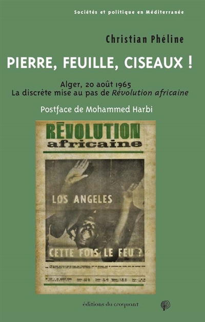 Pierre, feuille, ciseaux ! : Alger, 20 août 1965, la discrète mise au pas de "Révolution africaine"