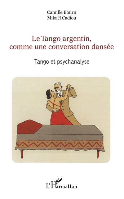 Le Tango argentin, comme une conversation dansée : Tango et psychanalyse