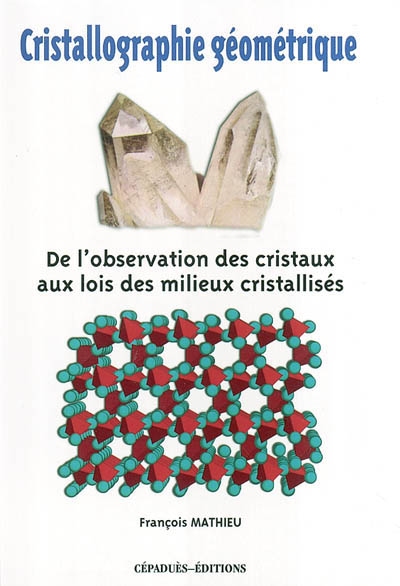 Cristallographie géométrique : de l'observation des cristaux aux lois des milieux périodiques