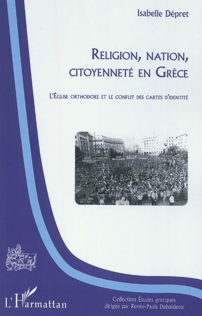 Religion, nation, citoyenneté en Grèce : l'Eglise orthodoxe et le conflit des cartes d'identité
