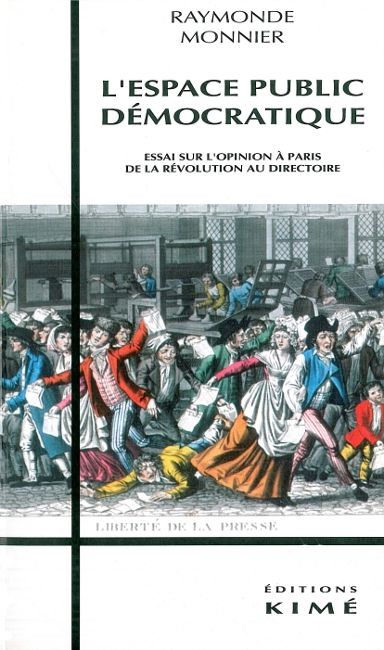 L'espace public démocratique : essai sur l'opinion à Paris, de la Révolution au Directoire