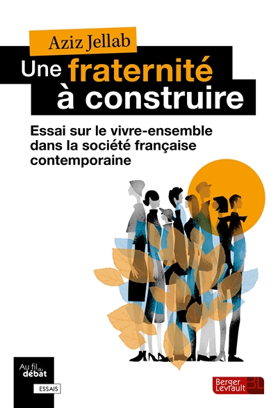 Une fraternité à construire : essai sur le vivre-ensemble dans la société française contemporaine