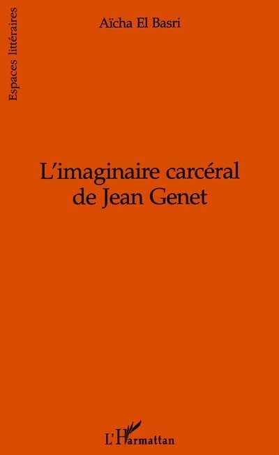 L'imaginaire carcéral de Jean Genet
