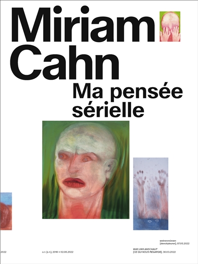 Miriam Cahn : ma pensée sérielle : [catalogue de l'exposition tenue au Palais de Tokyo, Paris, du 16 février au 14 mai 2023]