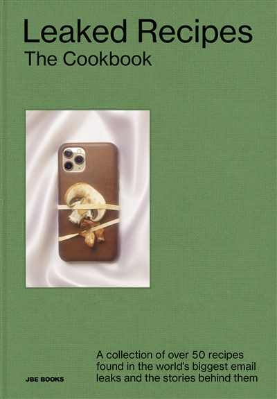 Leaked recipes : the cookbook