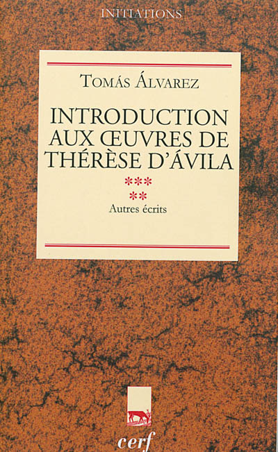 Introduction aux oeuvres de Thérèse d'Ávila. [5] , Autres écrits