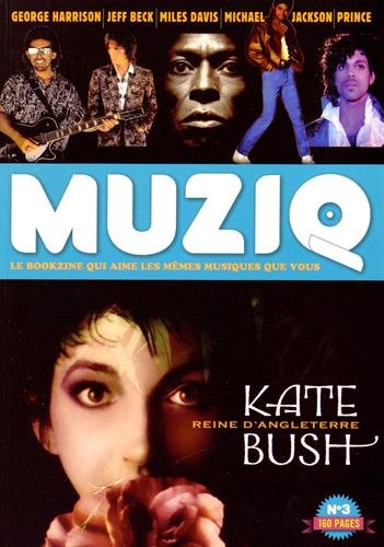 Muziq. N°3 , Kate Bush, reine d'Angleterre
