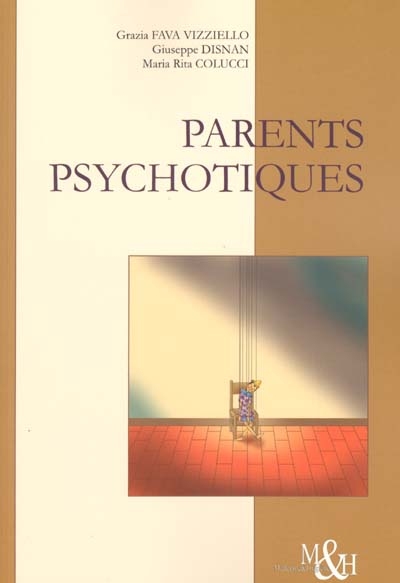 Parents psychotiques : parcours cliniques d'enfants de parents psychiatrisés