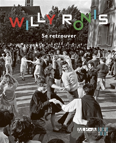 Willy Ronis : Se retrouver : [exposition, Pont-Aven, Musée, du 4 février au 28 mai 2023