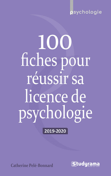 100 fiches pour réussir sa licence de psychologie : 2019-2020