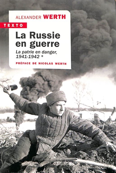 La Russie en guerre. Tome 1 , La patrie en danger, 1941-1942