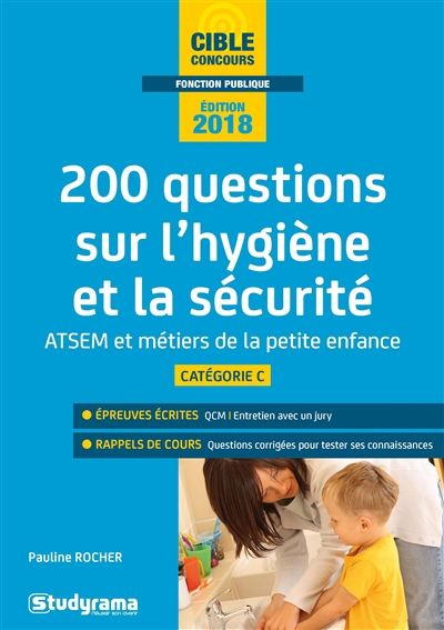200 questions sur l'hygiène et la sécurité : concours ATSEM principal de 2e classe : diplômes de la petite enfance