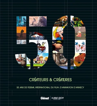 50 créateurs & créatures : 50 ans de Festival international du film d'animation d'Annecy