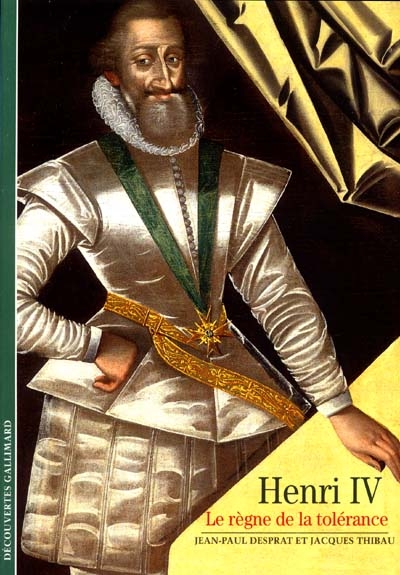 Henri IV : le règne de la tolérance