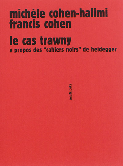 Le cas Trawny : à propos des "Cahiers noirs" de Heidegger