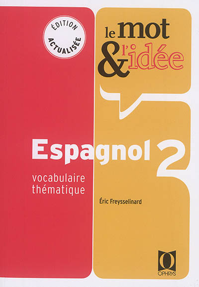 Le Mot et l'idée en espagnol[Texte imprimé] : Espagnol : vocabulaire thématique. 2