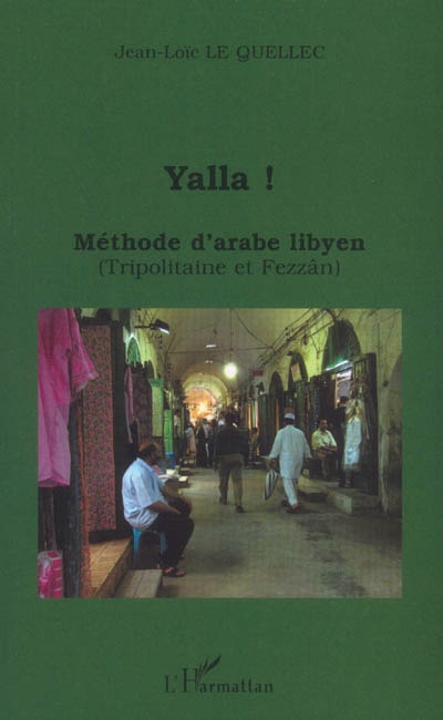 Yalla ! : méthode d'arabe libyen : Tripolitaine et Fezzân