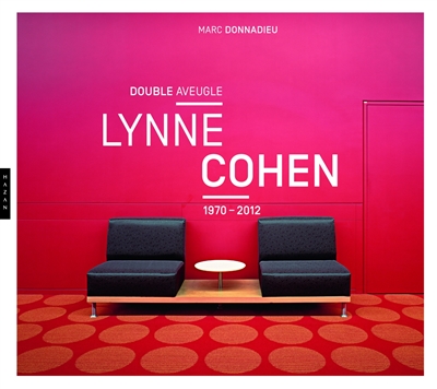 Lynne Cohen, Double aveugle, 1970-2012 : [exposition, Montpellier, Pavillon populaire, espace d'art photographique de la Ville de Montpellier, 27 juin-22 septembre 2019]