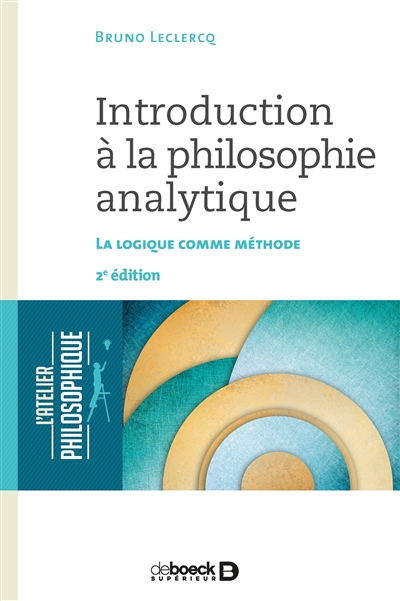 Introduction à la philosophie analytique : la logique comme méthode