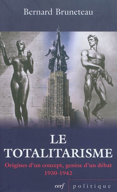 Le totalitarisme : origines d'un concept, genèse d'un débat, 1930-1942