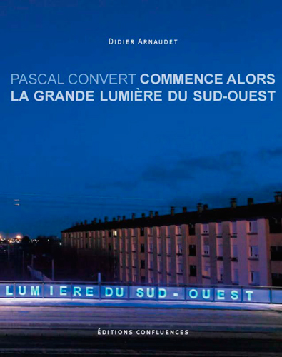 Pascal Convert, "Commence alors la grande lumière du Sud-Ouest"