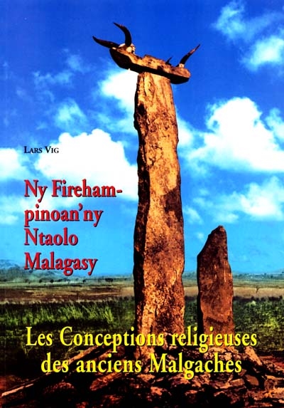 Les conceptions religieuses des anciens Malgaches = = Ny fireham-pinoan'ny ntaolo Malagasy