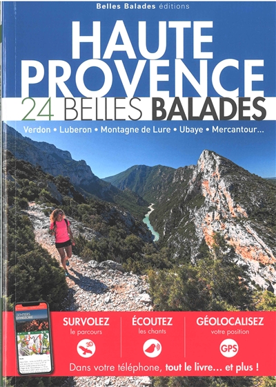 Haute Provence : 24 belles balades : Verdon, Luberon, montagne de Lure, Ubaye, Mercantour