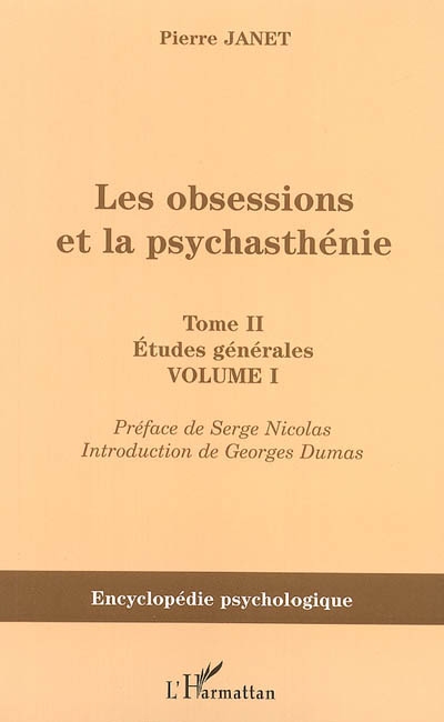 Les obsessions et la psychasthénie. II. 1 , Etudes générales