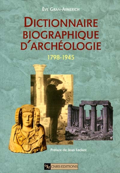 Dictionnaire biographique d'archéologie, 1798-1945