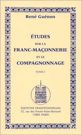 Études sur la franc-maçonnerie et le compagnonnage. 1