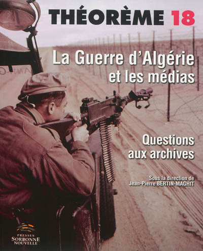La guerre d'Algérie et les médias : questions aux archives
