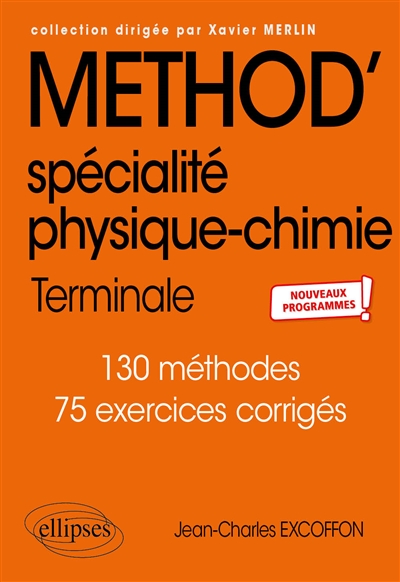 Méthod' spécialité physique-chimie : terminale : nouveaux programmes ! : 130 méthodes, 75 exercices corrigés