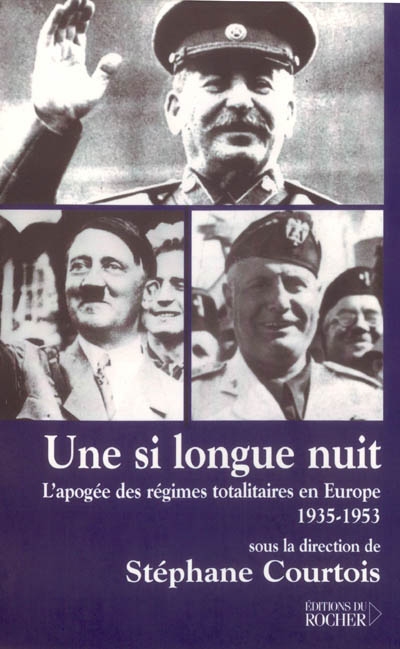 Une si longue nuit, l'apogée des régimes totalitaires en Europe 1935-1953