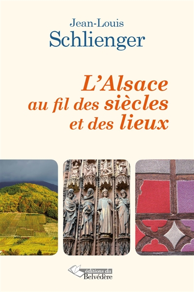 L'Alsace au fil des siècles et des lieux