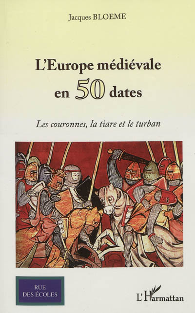 L'Europe médiévale en 50 dates : les couronnes, la tiare et le turban