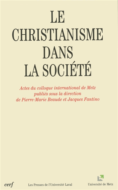 Le christianisme dans la société : actes du colloque international de Metz, mai 1995