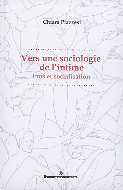 Vers une sociologie de l'intime : Éros et socialisation