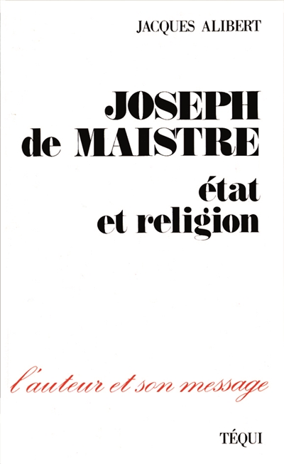 Joseph de Maistre : État et religion