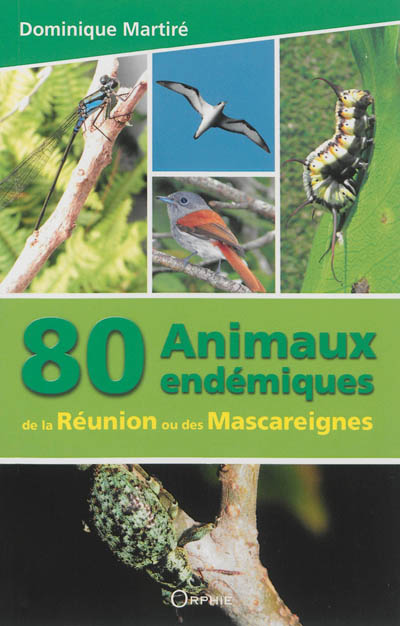 80 animaux endémiques : de la Réunion ou des Mascareignes