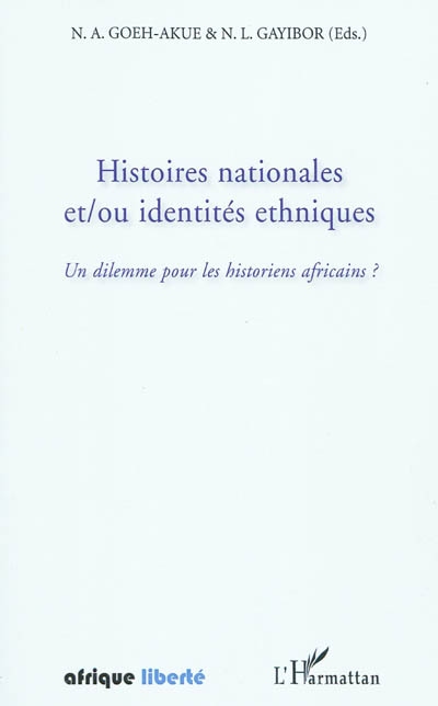 Histoires nationales et/ou identités ethniques : un dilemme pour les historiens africains ?