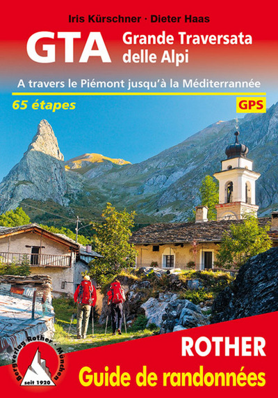 GTA, Grande traversata delle Alpi : traversée du Piémont en 65 jours jusqu'à la Méditerranée